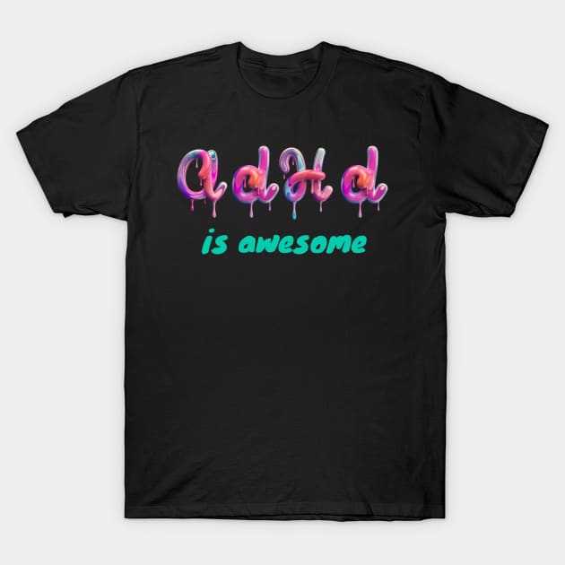 ADHD awareness T-Shirt by Love My..